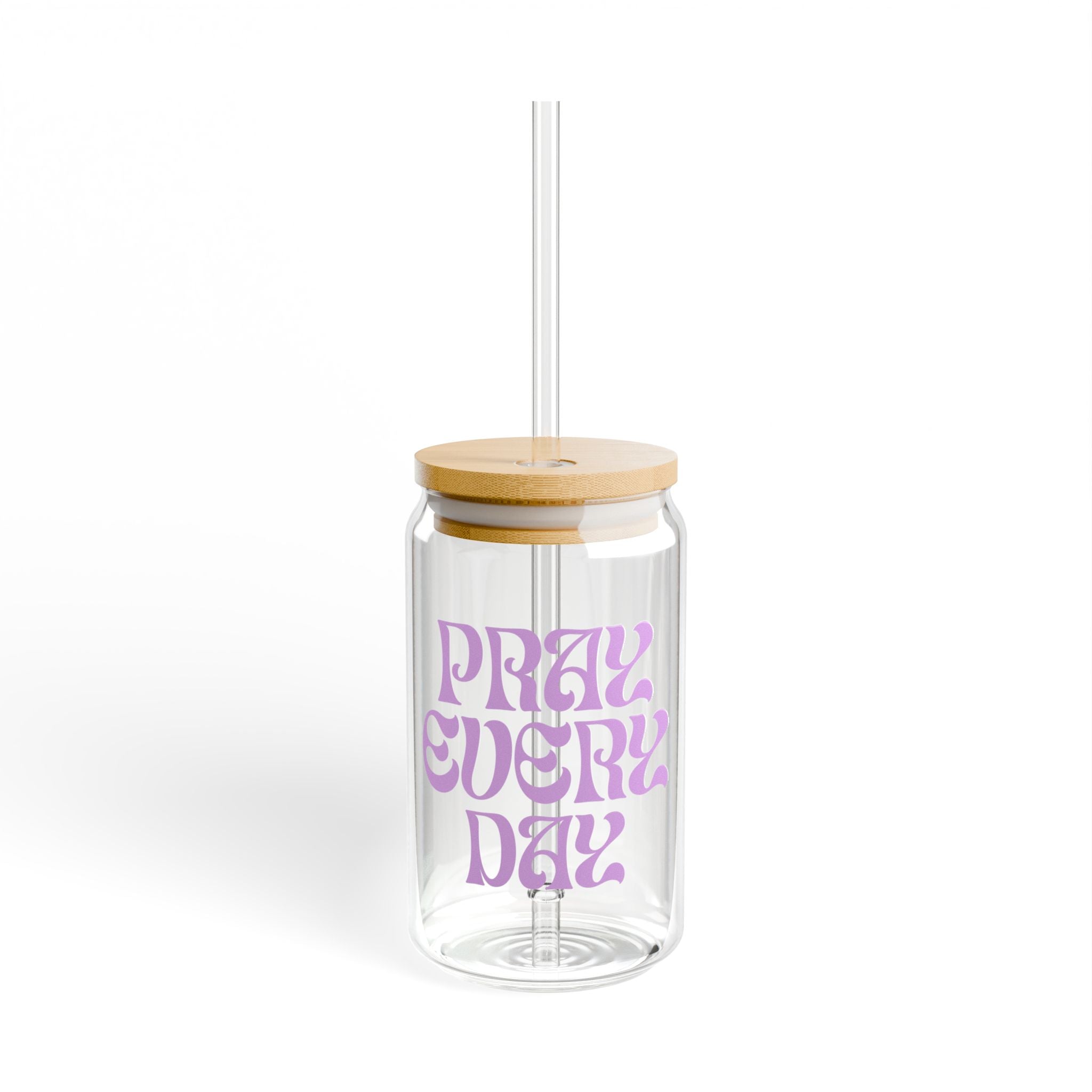 Pray Every Day Sipper Glass